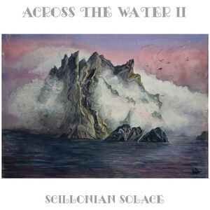Across the Water II - Scillonian Solace  CD